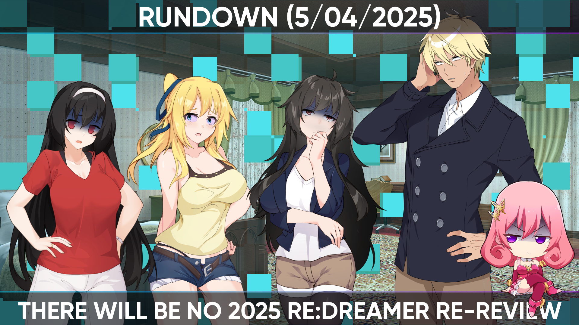 Rundown (5/04/2025) There Will Be No 2025 re:Dreamer Re-Review – Natalie.TF